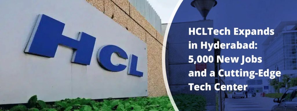 The startups news-HCLTech Opens New 5,000 Capacity Delivery Center in Hyderabad- HCL