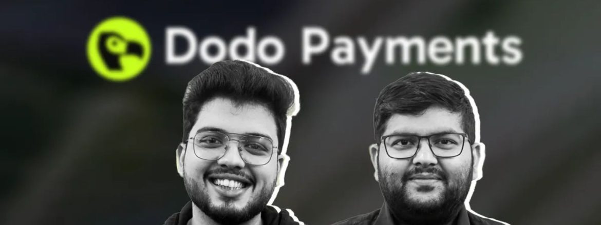 The startups news- Dodo Payments secures $1.1M pre-seed for cross-border growth-Dodo Payments