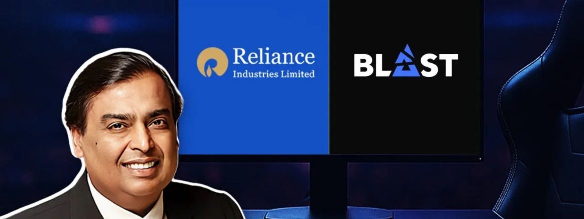 the startups news-Reliance Industries partners with BLAST to expand esports in India-Reliance