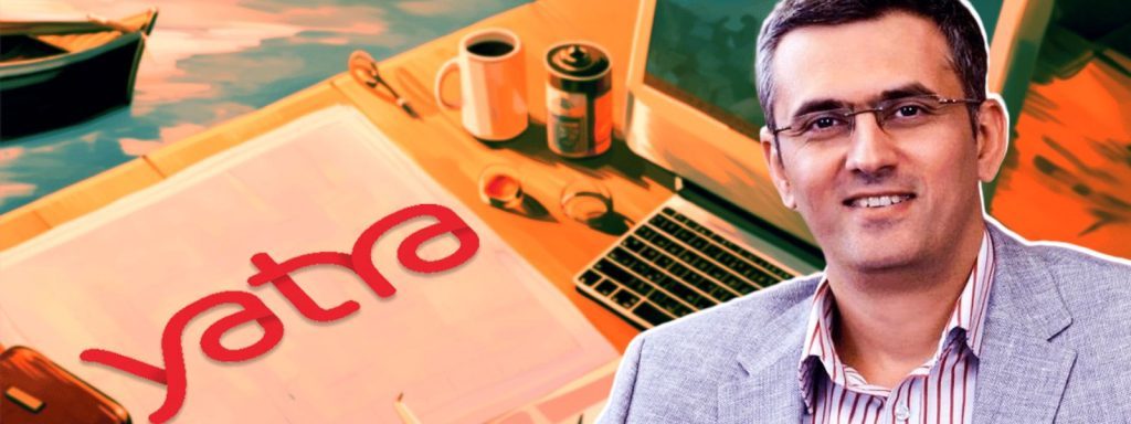 the startups news-Yatra Online appoints Anuj Kumar Sethi interim CFO-