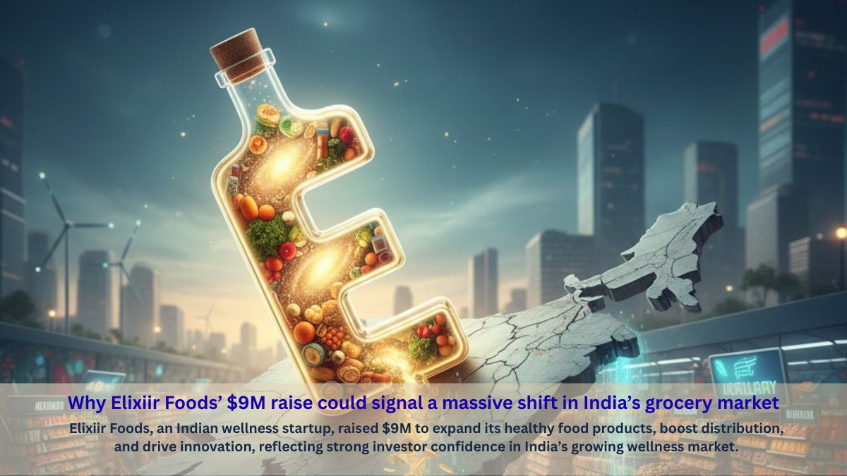 Why Elixiir Foods $9M raise could signal a massive shift in India’s grocery market