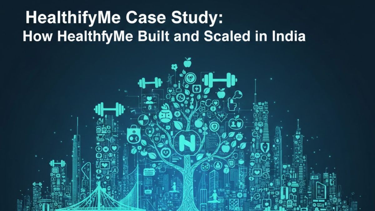 HealthifyMe Case Study: How HealthifyMe Built and Scaled in India