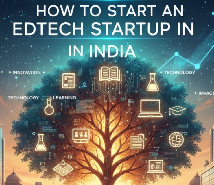 How to Start an Edtech Startup in India