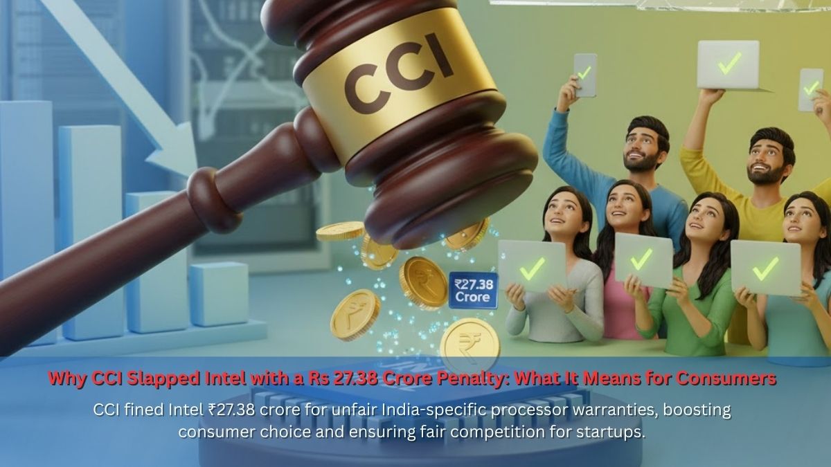 Why CCI Slapped Intel with a Rs 27.38 Crore Penalty: What It Means for Consumers