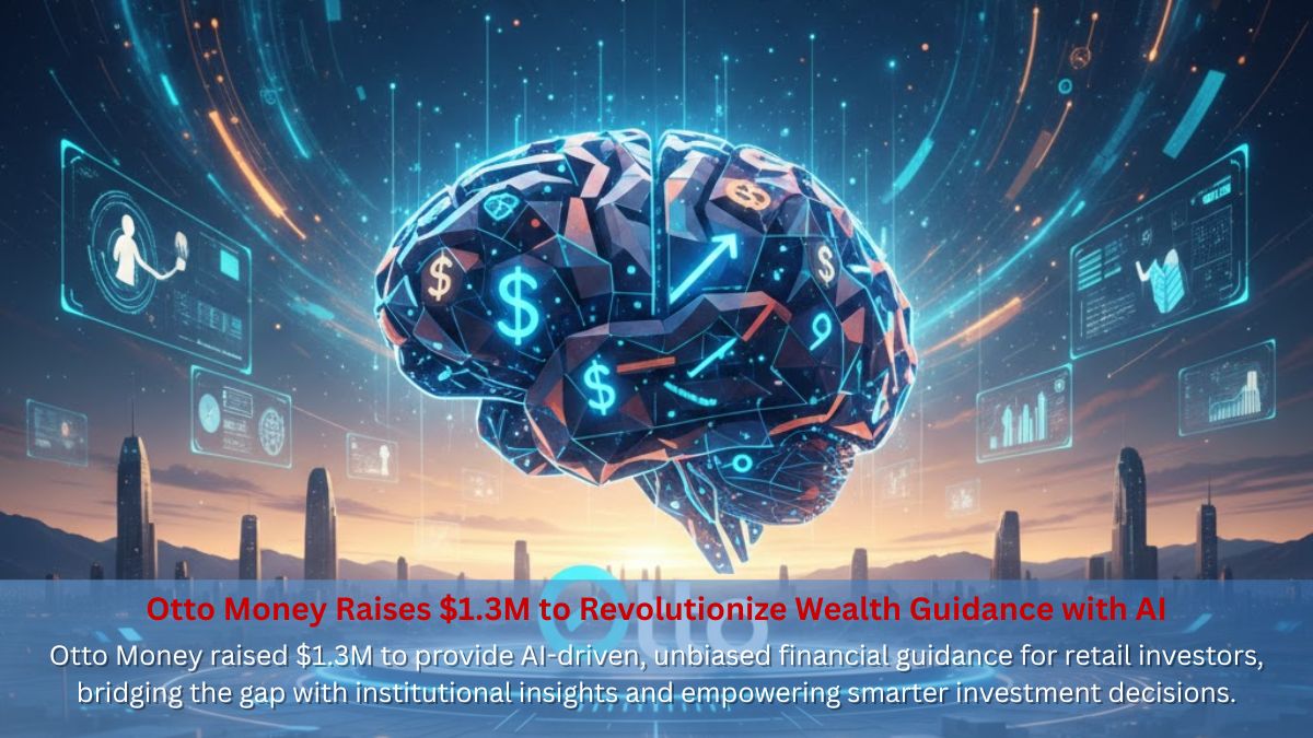Otto Money Raises $1.3M to Revolutionize Wealth Guidance with AI