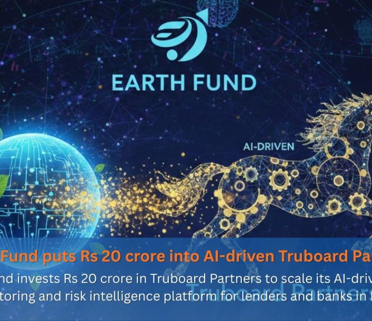 Earth Fund puts Rs 20 crore into AI-driven Truboard Partners