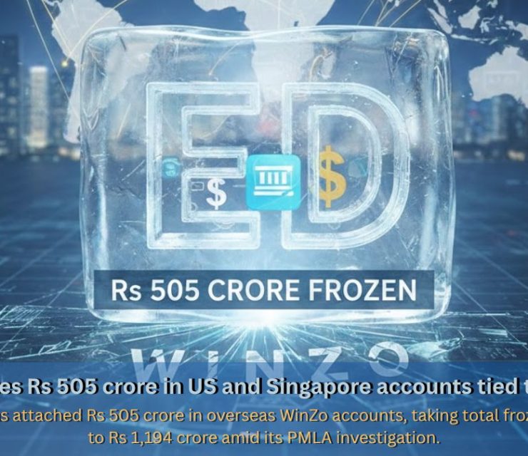 ED freezes Rs 505 crore in US and Singapore accounts tied to WinZo