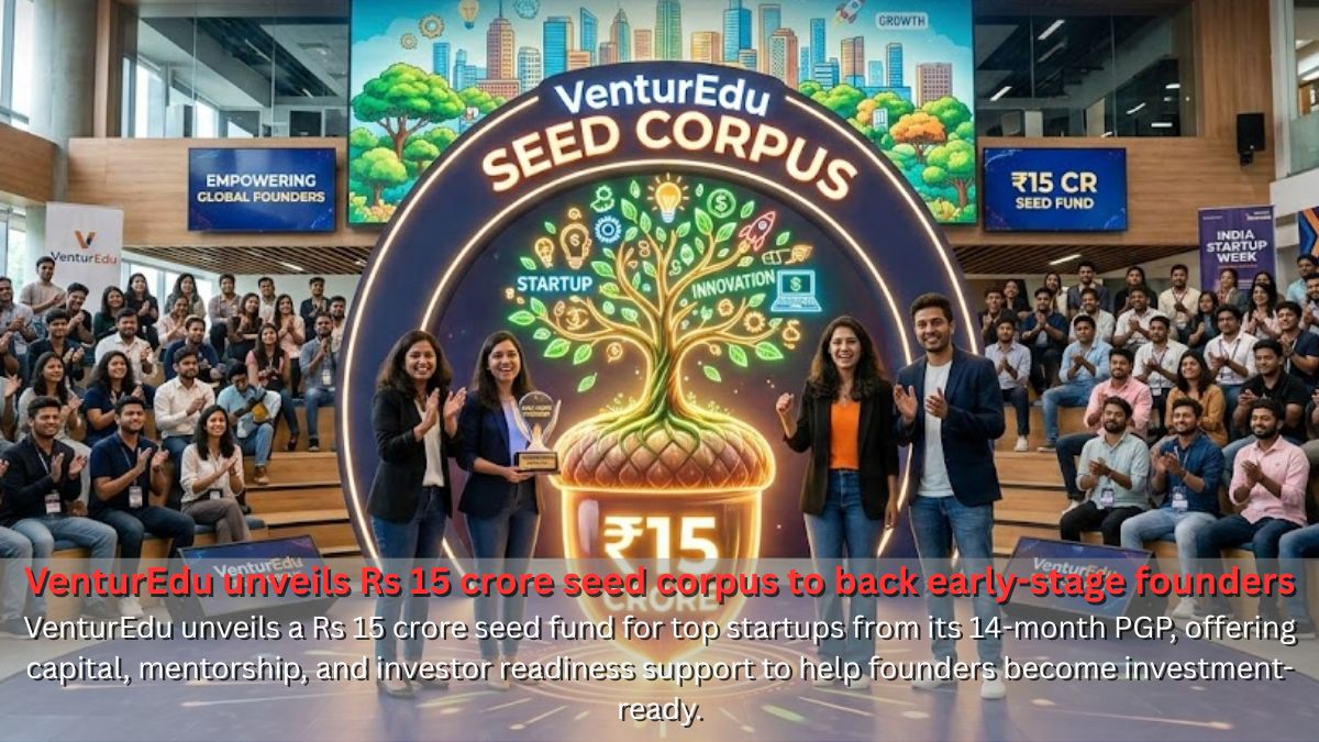 VenturEdu unveils Rs 15 crore seed corpus to back early-stage founders