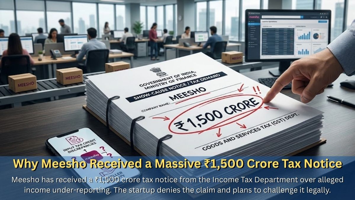 Why Meesho Received a Massive ₹1500 Crore Tax Notice