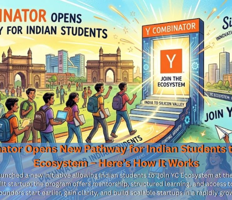 Y Combinator Opens New Pathway for Indian Students to Join YC Ecosystem – Here’s How It Works