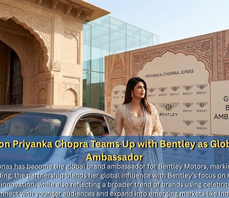 Indian Icon Priyanka Chopra Teams Up with Bentley as Global Brand Ambassador