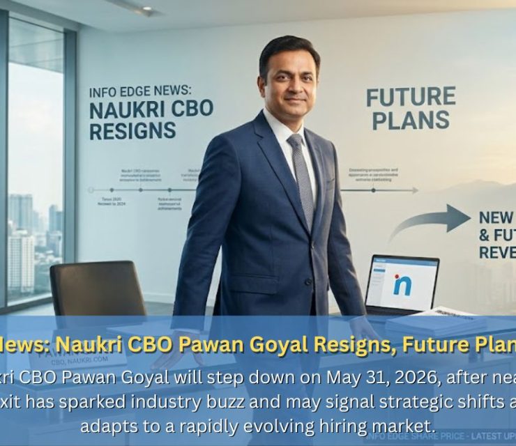 Info Edge News: Naukri CBO Pawan Goyal Resigns, Future Plans Revealed