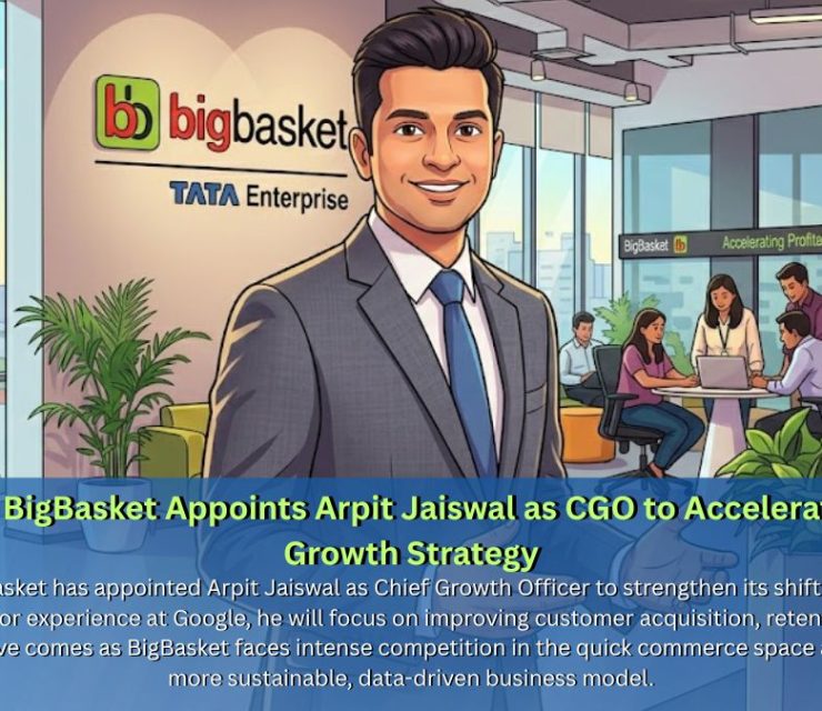 Tata-Owned BigBasket Appoints Arpit Jaiswal as CGO to Accelerate Profitable Growth Strategy