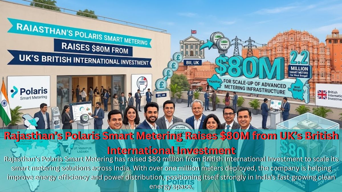 Rajasthan’s Polaris Smart Metering Raises $80M from UK’s British International Investment
