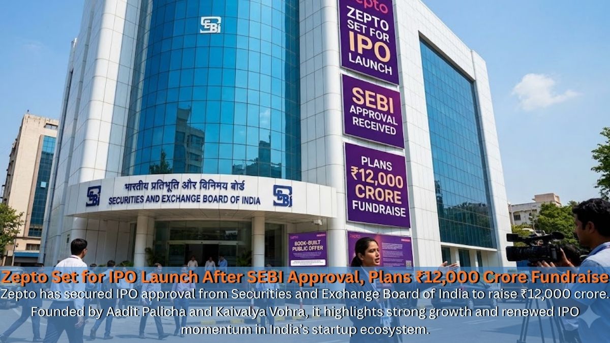 Zepto Set for IPO Launch After SEBI Approval, Plans ₹12,000 Crore Fundraise